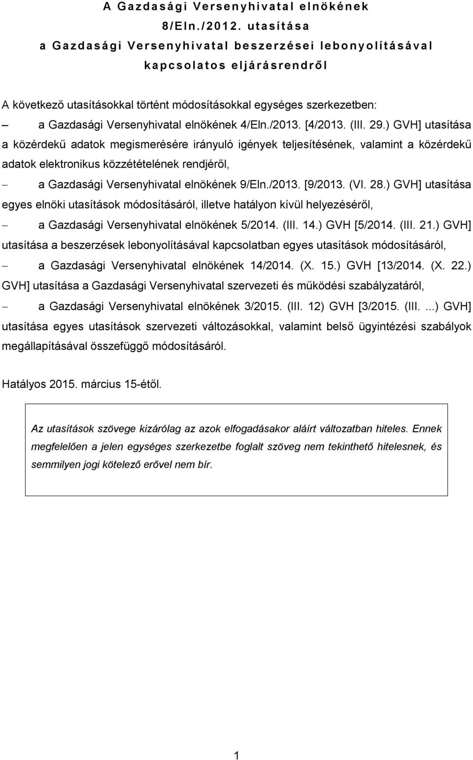 egységes szerkezetben: a Gazdasági Versenyhivatal elnökének 4/Eln./2013. [4/2013. (III. 29.