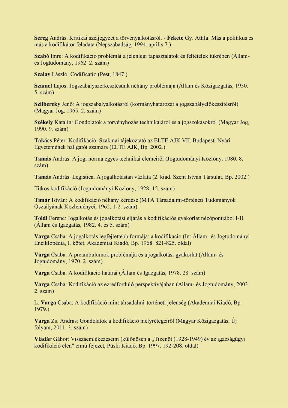 ) Szamel Lajos: Jogszabályszerkesztésünk néhány problémája (Állam és Közigazgatás, 1950. 5.