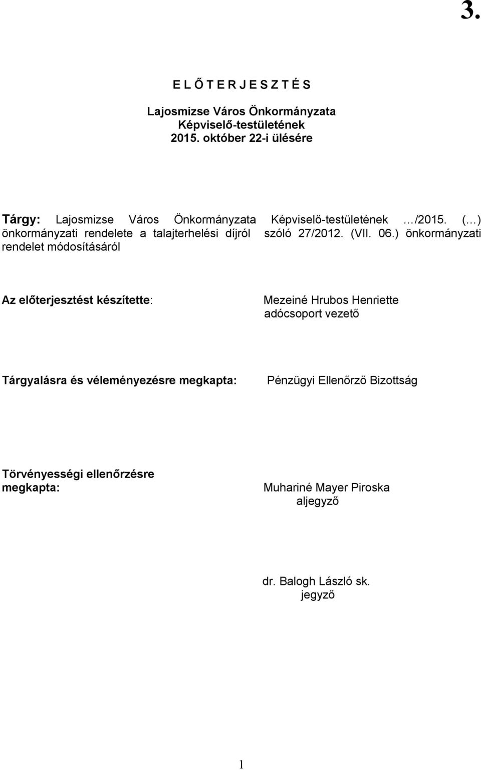 ( ) önkormányzati rendelete a talajterhelési díjról szóló 27/2012. (VII. 06.