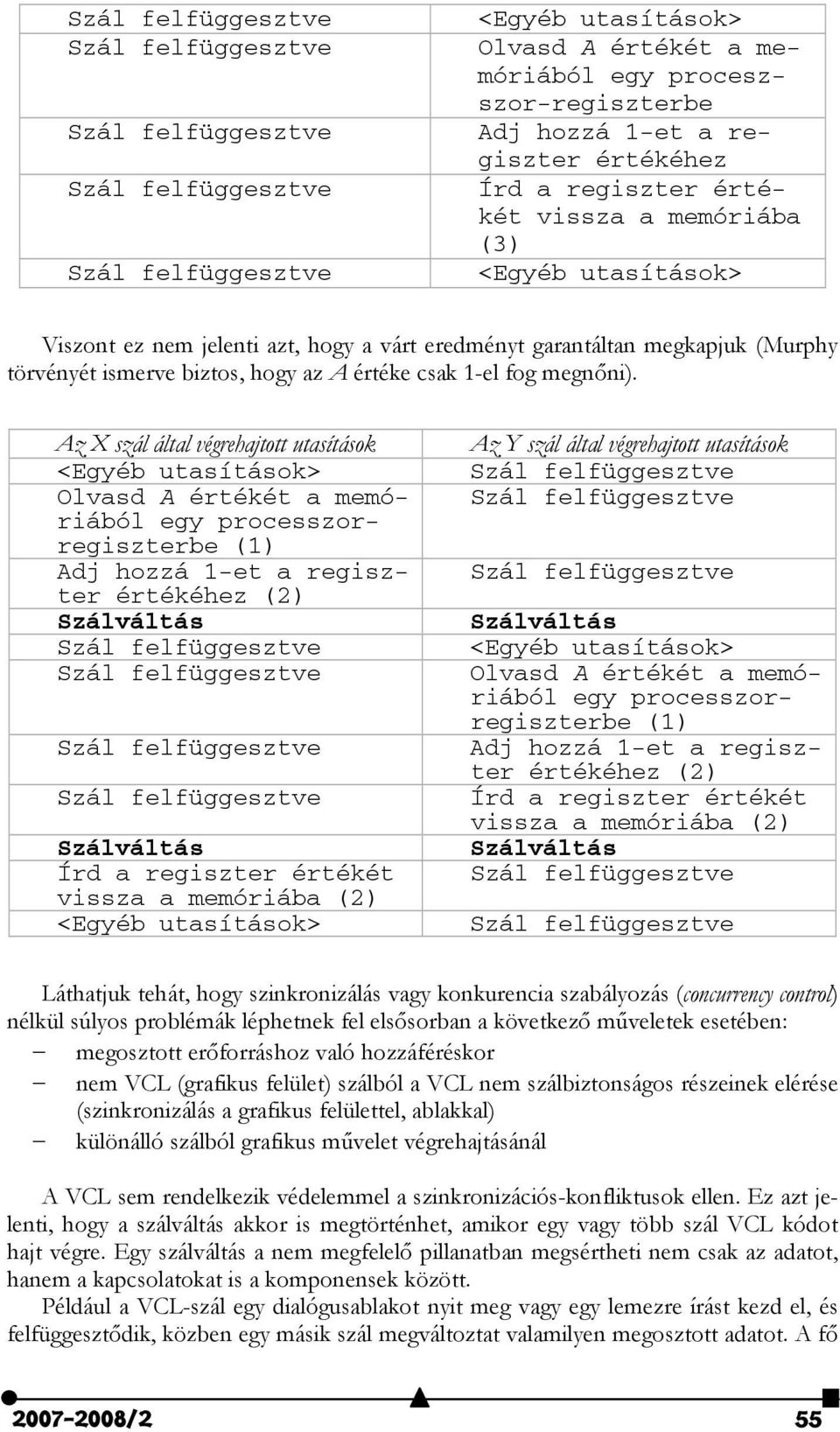 csak 1-el fog megnőni).