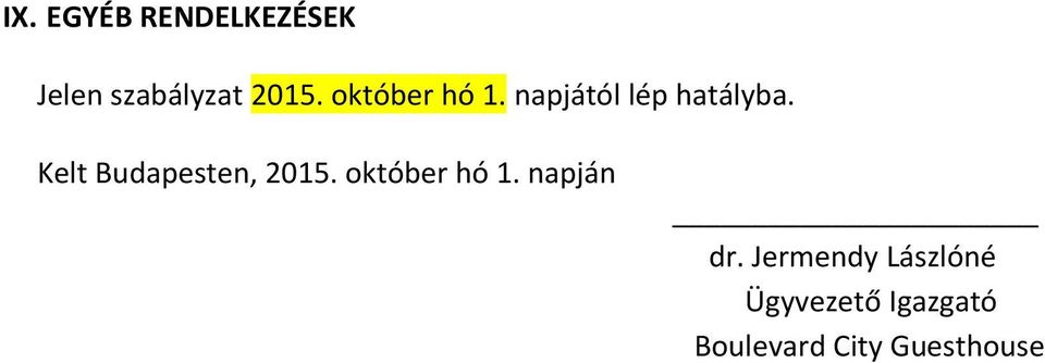 Kelt Budapesten, 2015. október hó 1. napján dr.