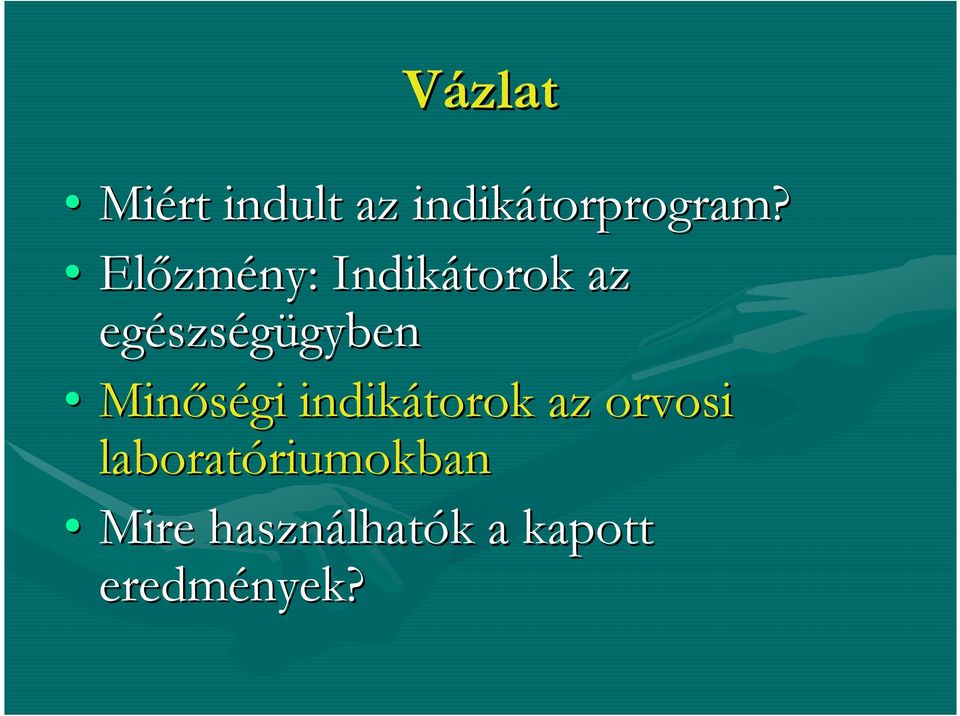 szségügybengyben Minıségi indikátorok az orvosi