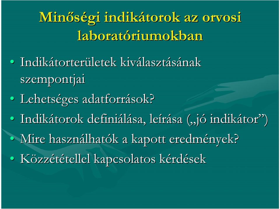 Indikátorok definiálása, leírása ( jó( indikátor tor ) Mire használhat