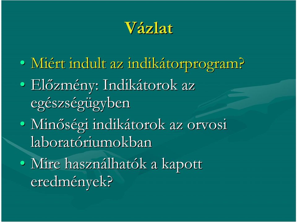 szségügybengyben Minıségi indikátorok az orvosi