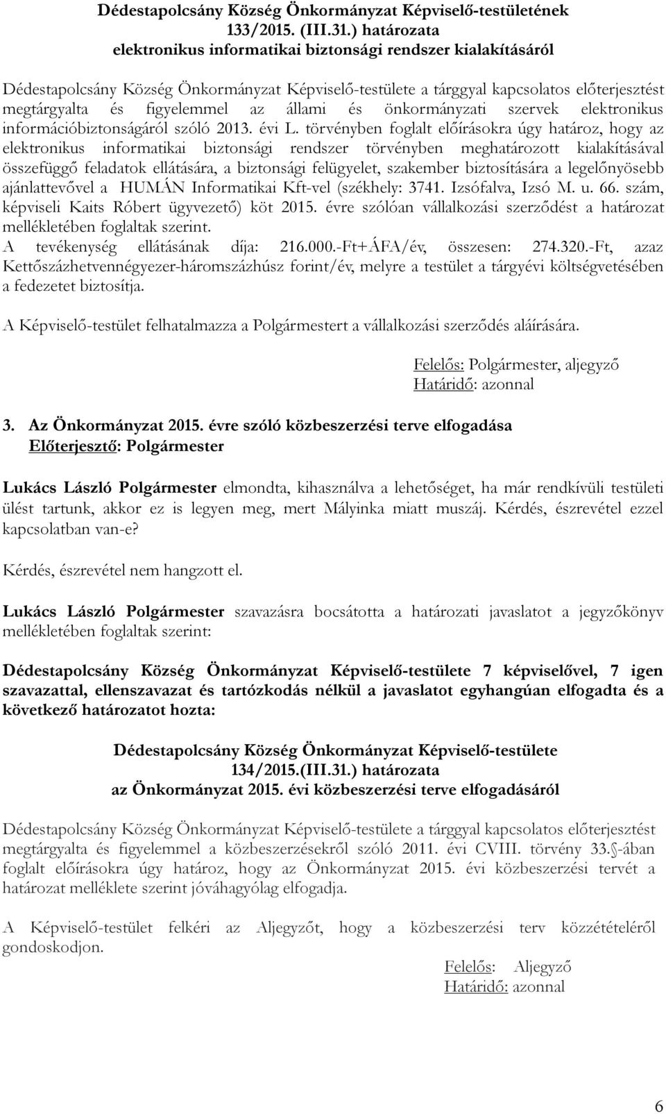 állami és önkormányzati szervek elektronikus információbiztonságáról szóló 2013. évi L.