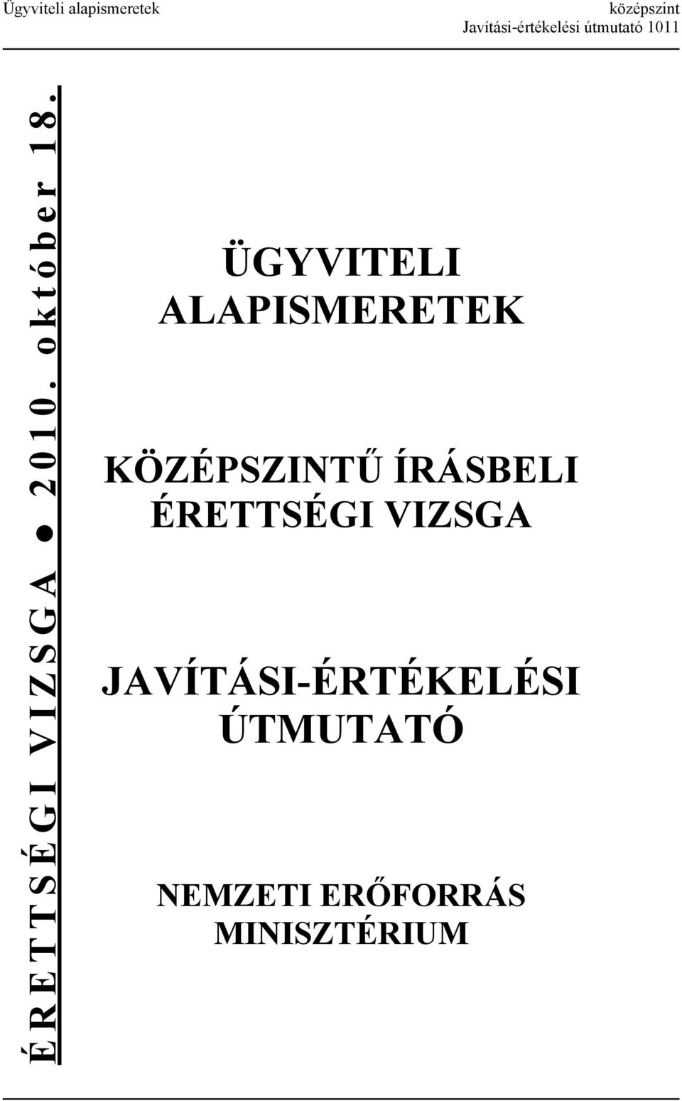 ÜGYVITELI ALAPISMERETEK KÖZÉPSZINTŰ ÍRÁSBELI ÉRETTSÉGI