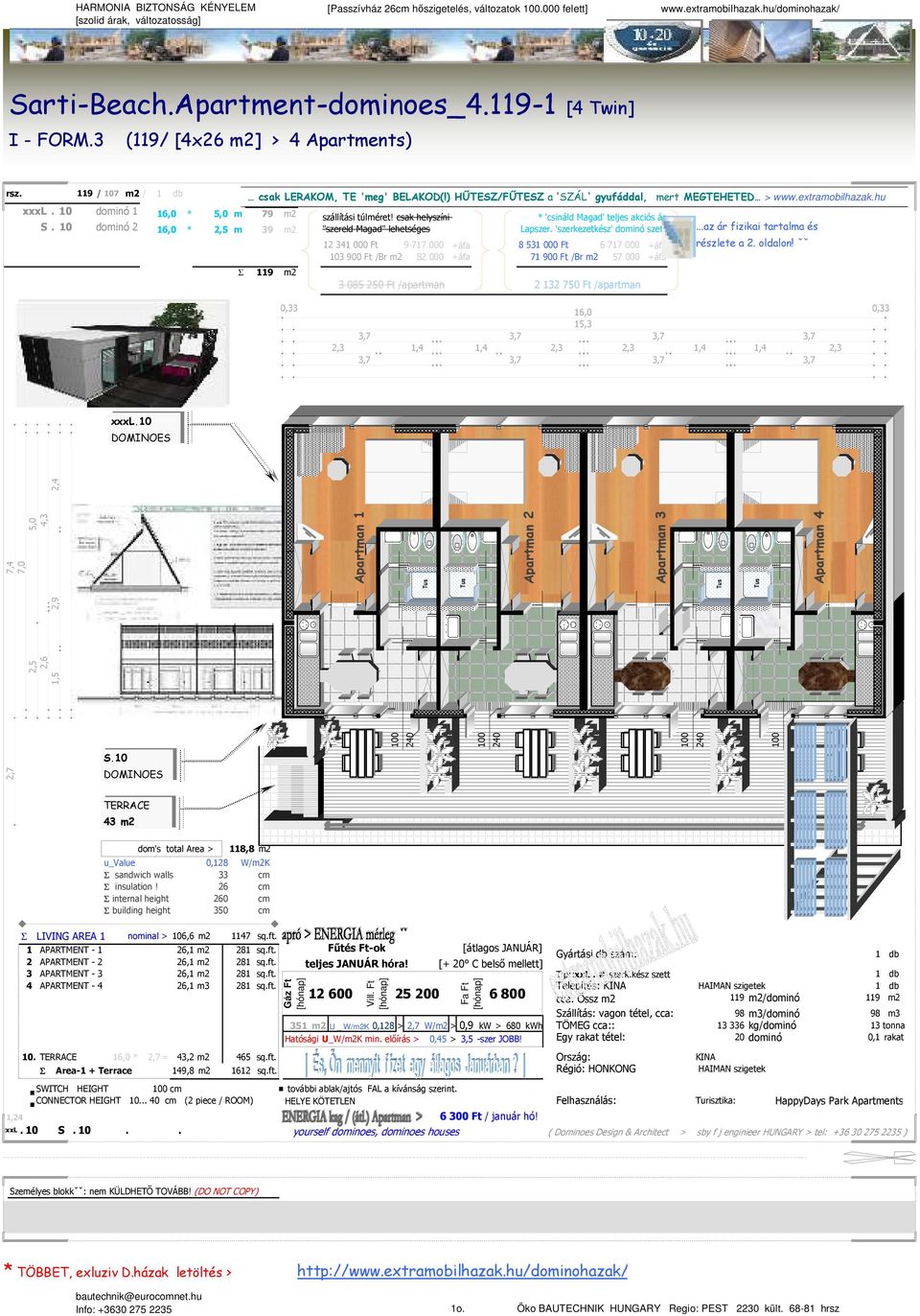 pcsoló 0. 0 Ns1 k. végfal 16,0 * 5,0 m 79 m m2 16,0 * 2,5 m 39 m2 * 0 m2 * m 0 m2 Σ 119 m2 szállítási túlméret!