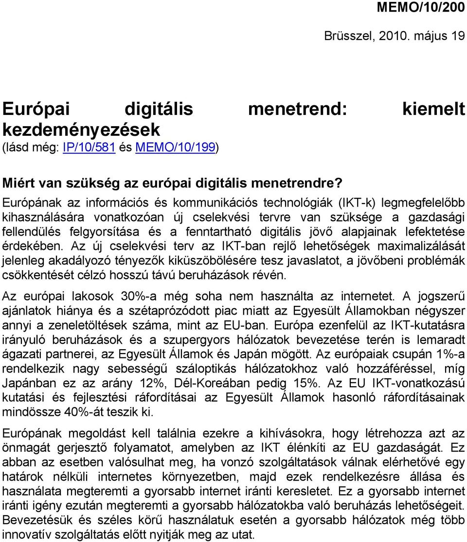 digitális jövő alapjainak lefektetése érdekében.