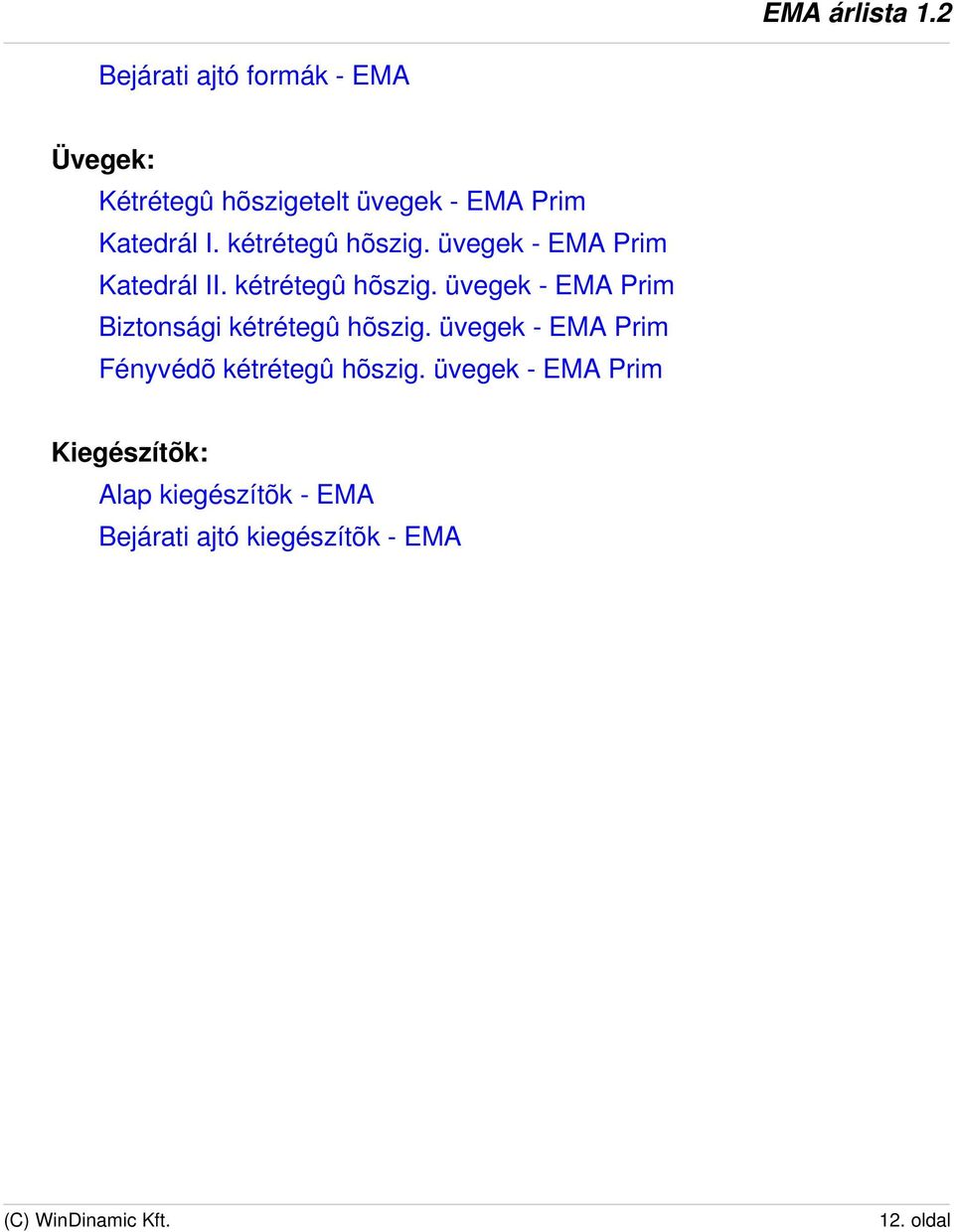 üvegek - EMA Prim Biztonsági kétrétegû hõszig.