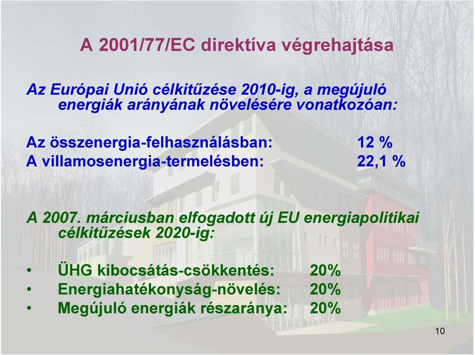 villamosenergia-termelésben: 22,1 % A 2007.