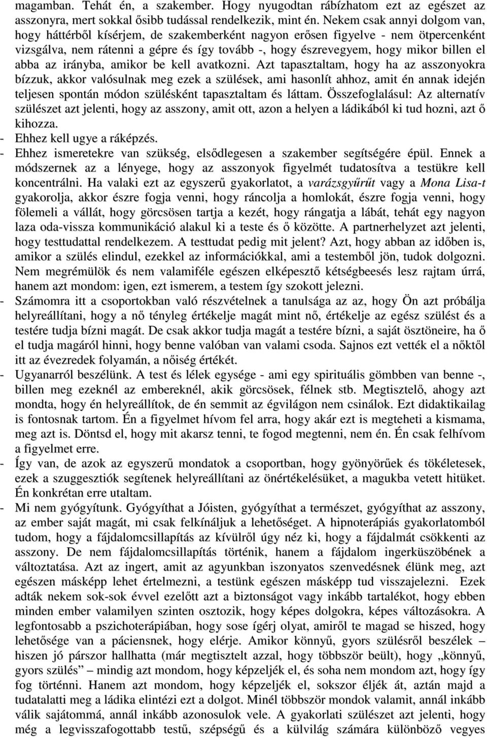abba az irányba, amikor be kell avatkozni.