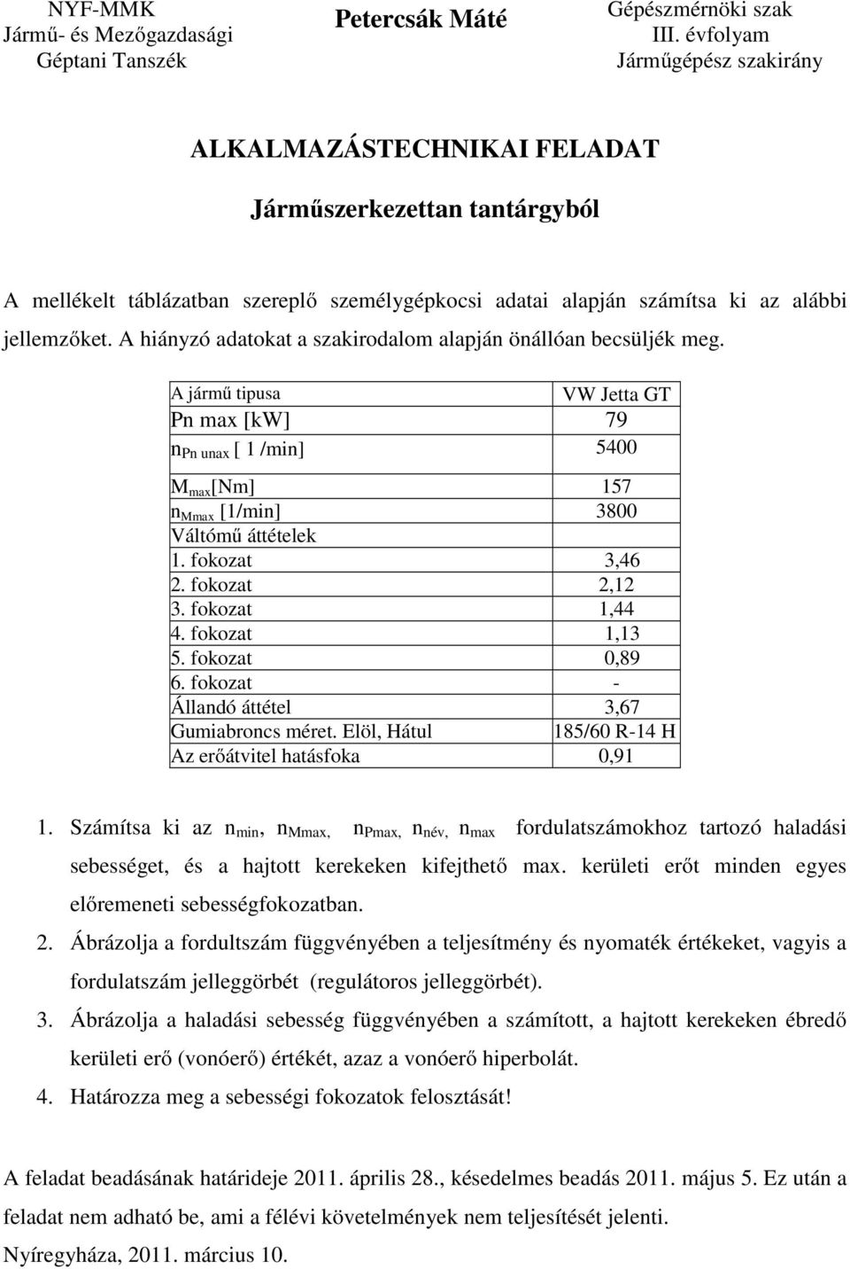 fokozat 2,12 3. fokozat 1,44 4. fokozat 1,13 5.