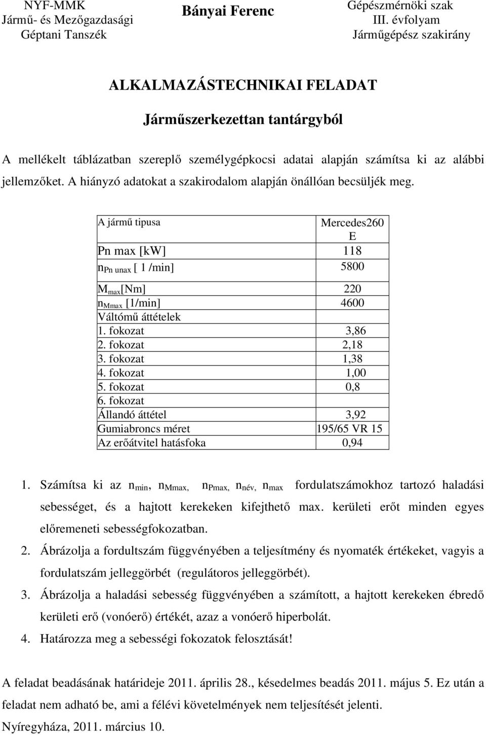 fokozat 2,18 3. fokozat 1,38 4. fokozat 1,00 5. fokozat 0,8 6.