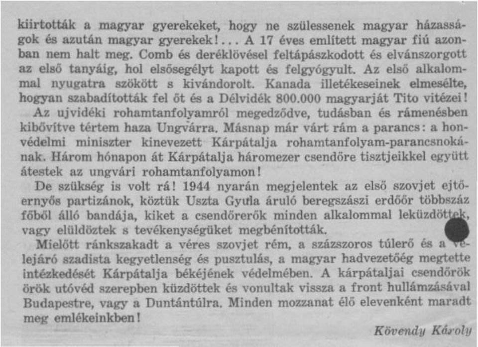 Kanada illetékeseinek elmesélte, hogyan szabadították fel őt és a Délvidék 800.000 magyarját Tito vitézei!