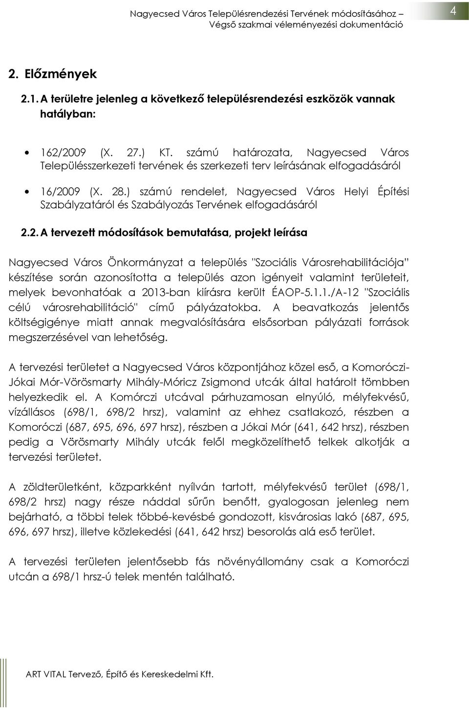 ) számú rendelet, Nagyecsed Város Helyi Építési Szabályzatáról és Szabályozás Tervének elfogadásáról 2.