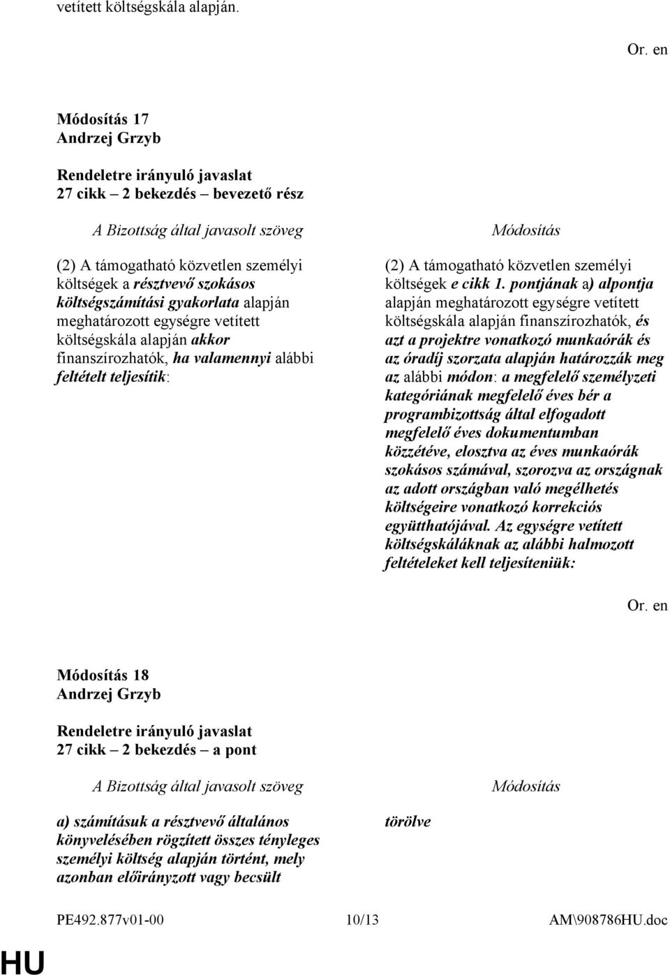 finanszírozhatók, ha valamennyi alábbi feltételt teljesítik: (2) A támogatható közvetlen személyi költségek e cikk 1.