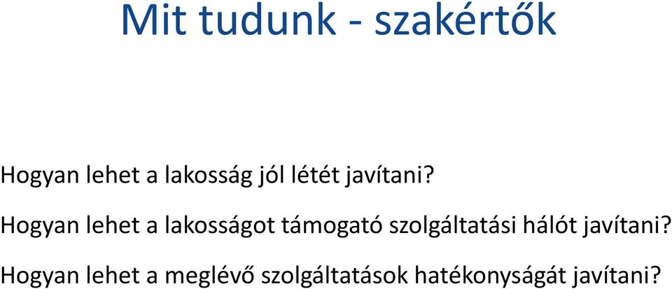 Hogyan lehet a lakosságot támogató szolgáltatási