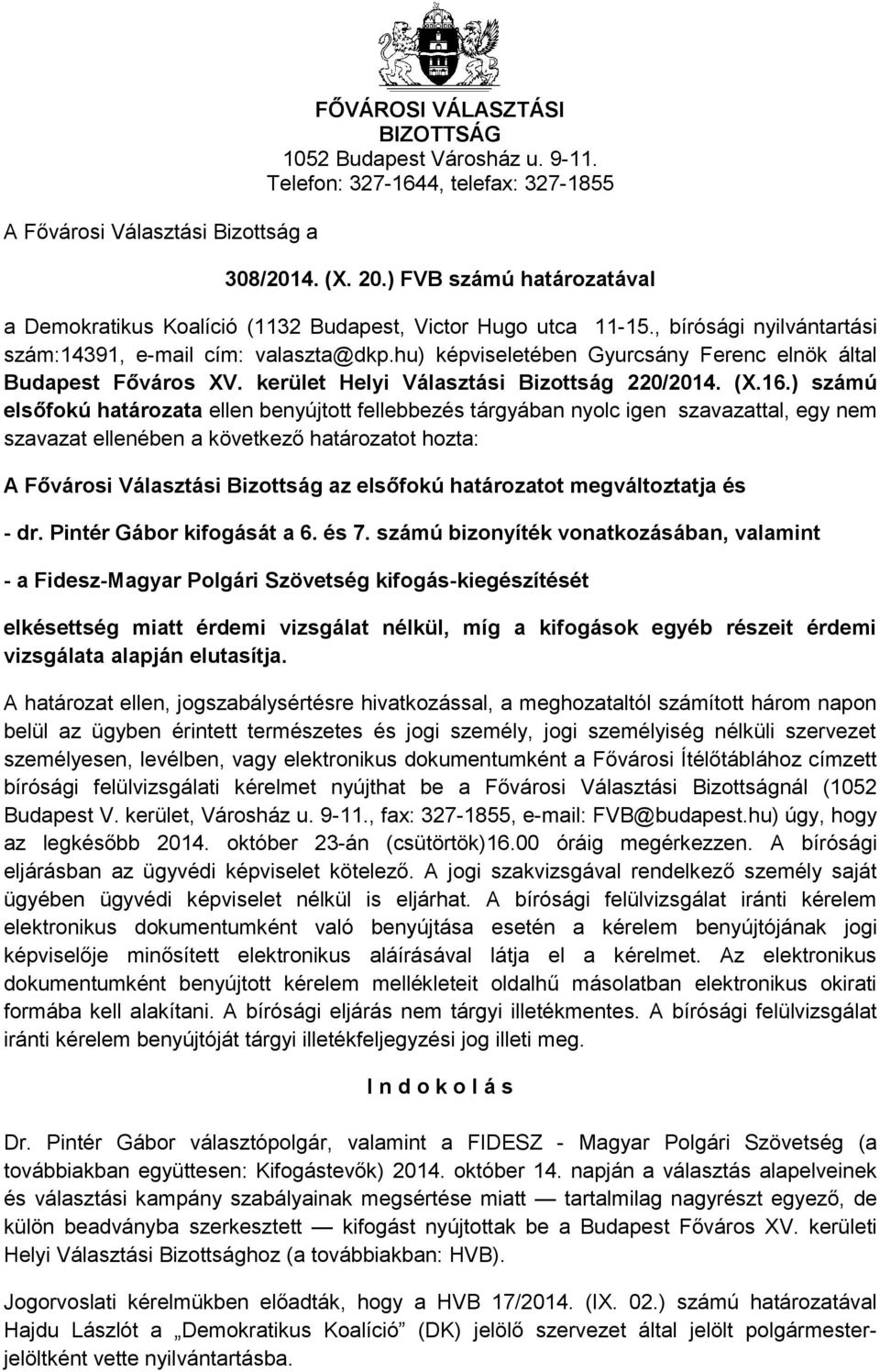 hu) képviseletében Gyurcsány Ferenc elnök által Budapest Főváros XV. kerület Helyi Választási Bizottság 220/2014. (X.16.