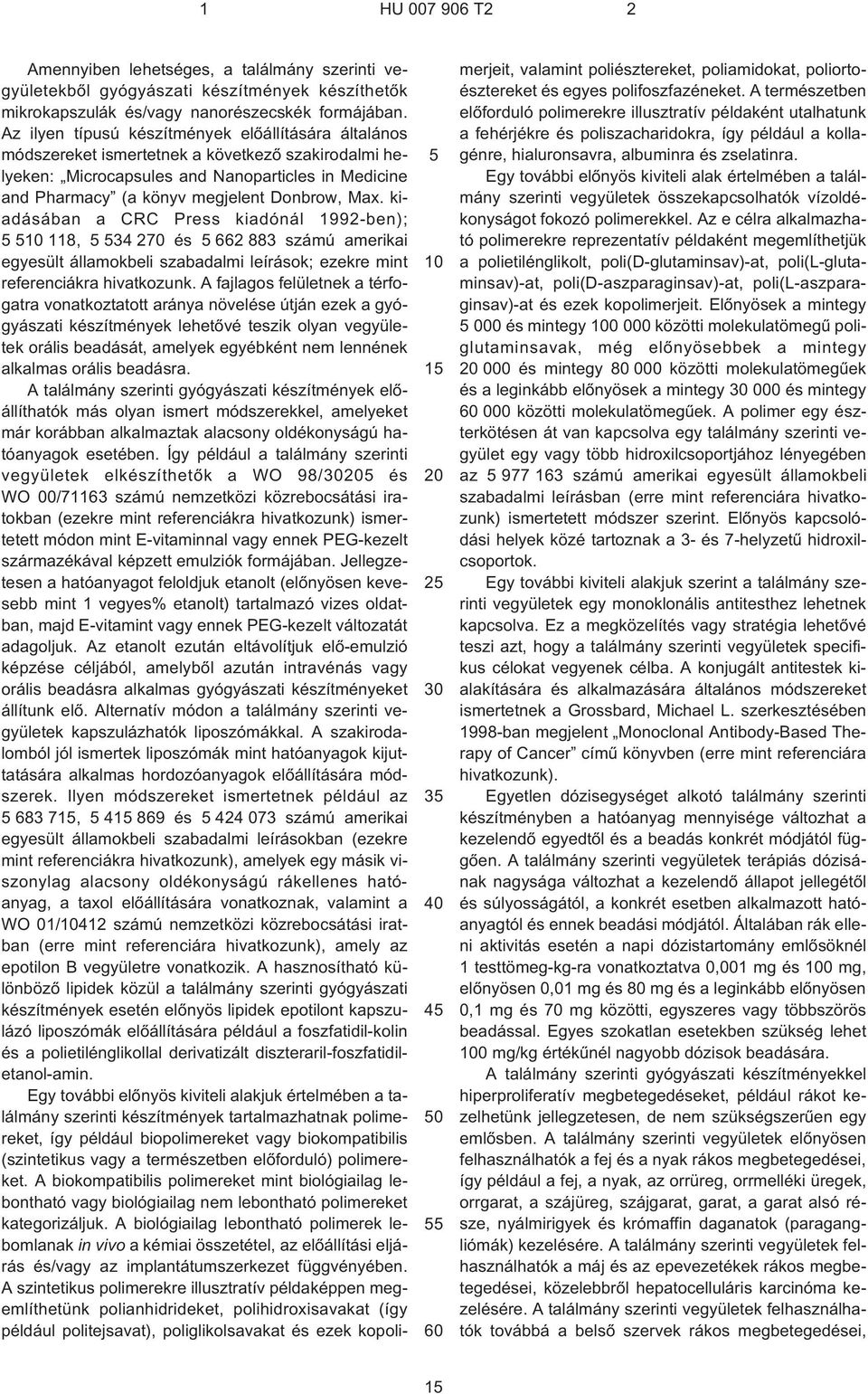 Max. kiadásában a CRC Press kiadónál 1992-ben); 118, 34 270 és 662 883 számú amerikai egyesült államokbeli szabadalmi leírások; ezekre mint referenciákra hivatkozunk.