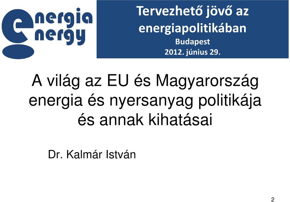 A világ az EU és Magyarország energia és