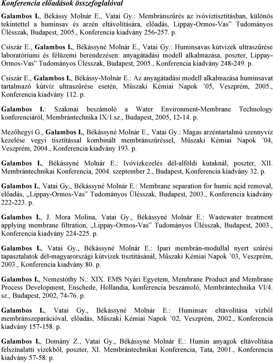 Csiszár E., Galambos I., Békássyné Molnár E., Vatai Gy.