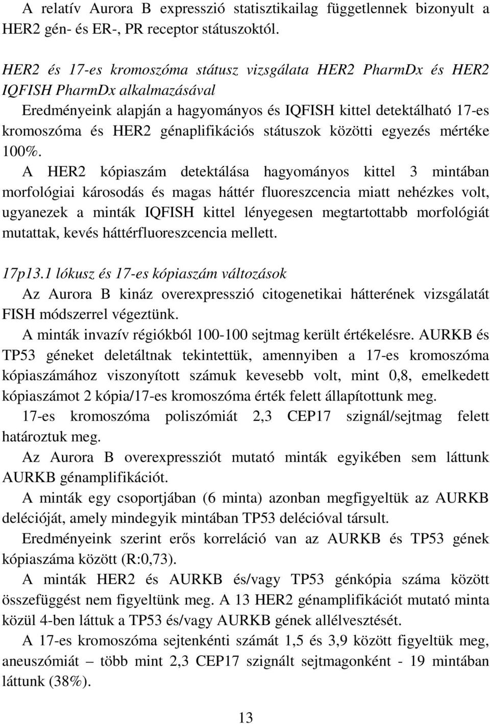 génaplifikációs státuszok közötti egyezés mértéke 100%.