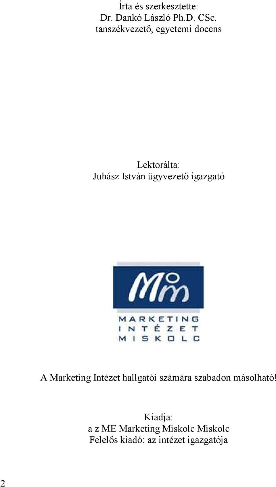 ügyvezető igazgató A Marketing Intézet hallgatói számára szabadon