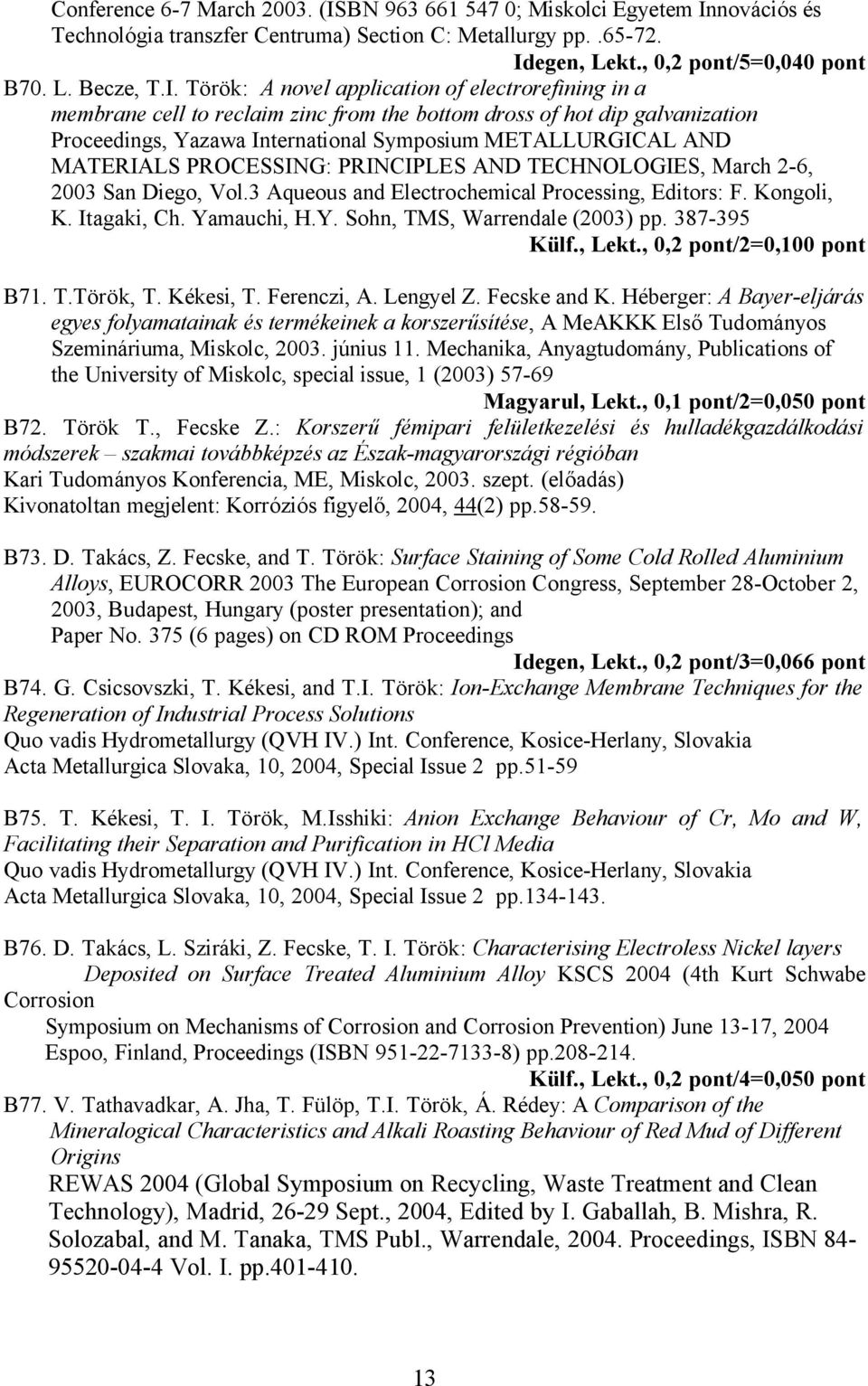 novációs és Technológia transzfer Centruma) Section C: Metallurgy pp..65-72. Id