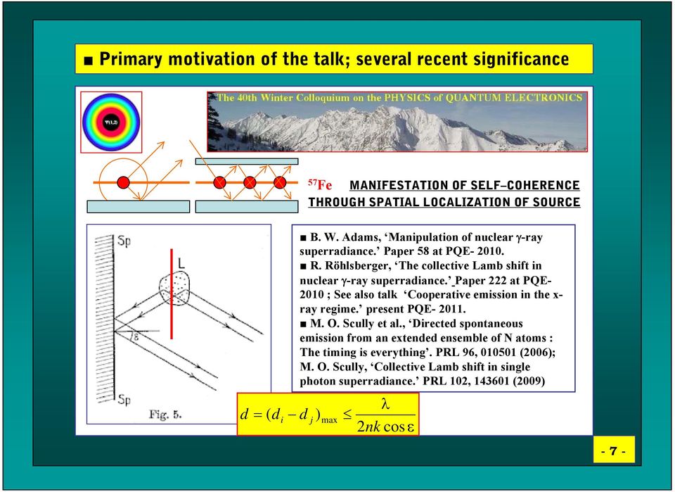 Paper 222 at PQE- 2010 ; See also talk Cooperative emission in the x- ray regime. present PQE- 2011. M. O. Scully et al.