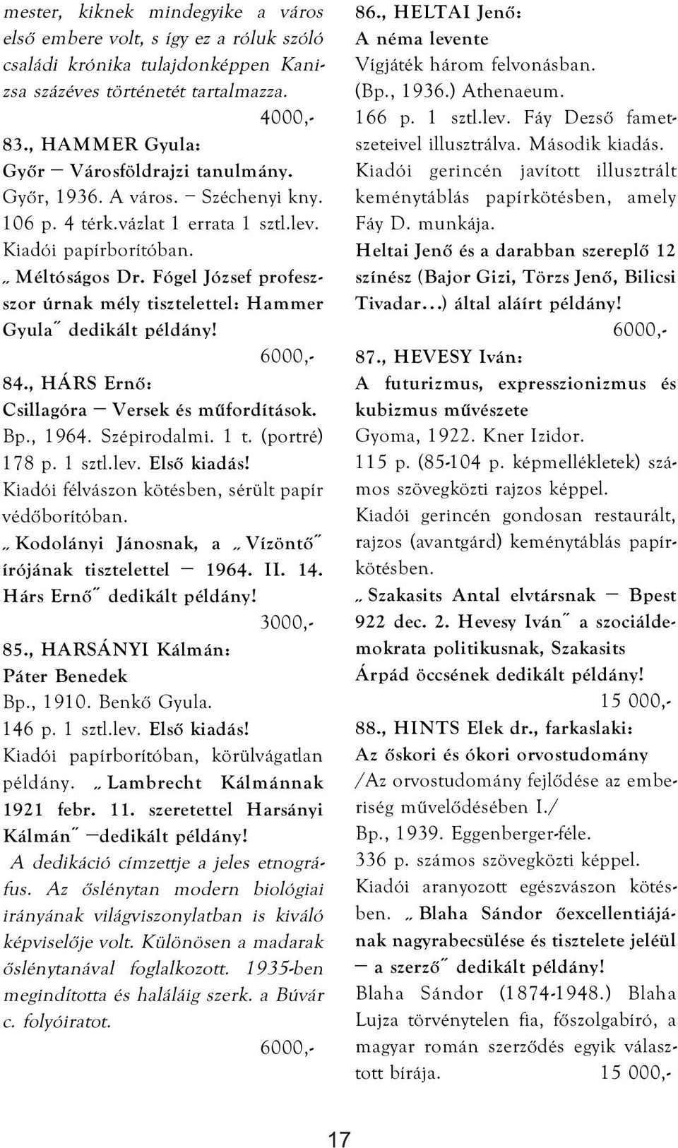 , HÁRS Ernő: Csillagóra Versek és műfordítások. Bp., 1964. Szépirodalmi. 1 t. (portré) 178 p. 1 sztl.lev. Első kiadás! Kiadói félvászon kötésben, sérült papír védőborítóban.