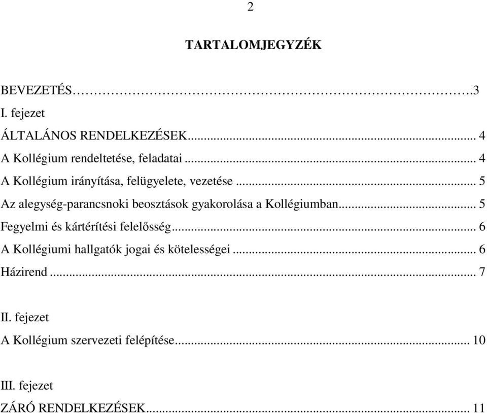 .. 5 Az alegység-parancsnoki beosztások gyakorolása a Kollégiumban... 5 Fegyelmi és kártérítési felelősség.