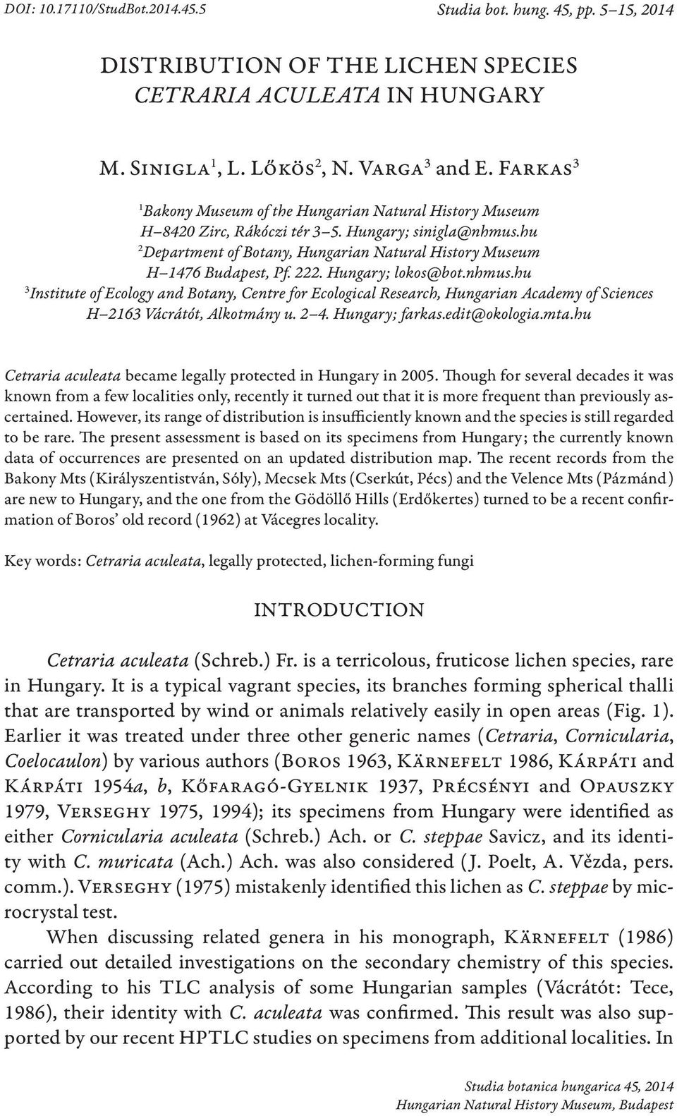 222. Hungary; lokos@bot.nhmus.hu 3 Institute of Ecology and Botany, Centre for Ecological Research, Hungarian Academy of Sciences H 2163 Vácrátót, Alkotmány u. 2 4. Hungary; farkas.edit@okologia.mta.