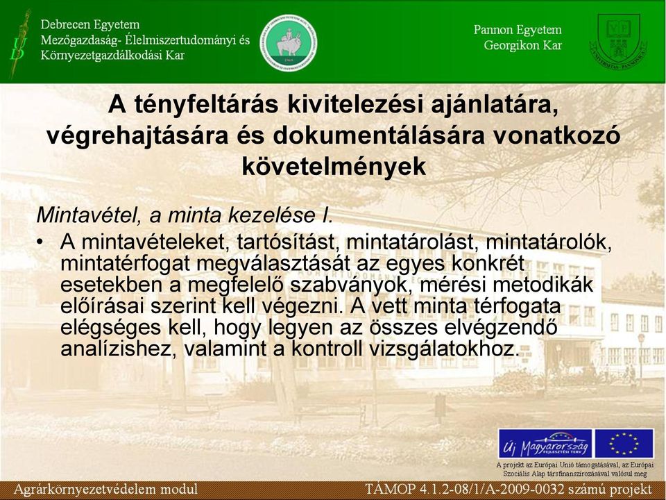 A mintavételeket, tartósítást, mintatárolást, mintatárolók, mintatérfogat megválasztását az egyes konkrét