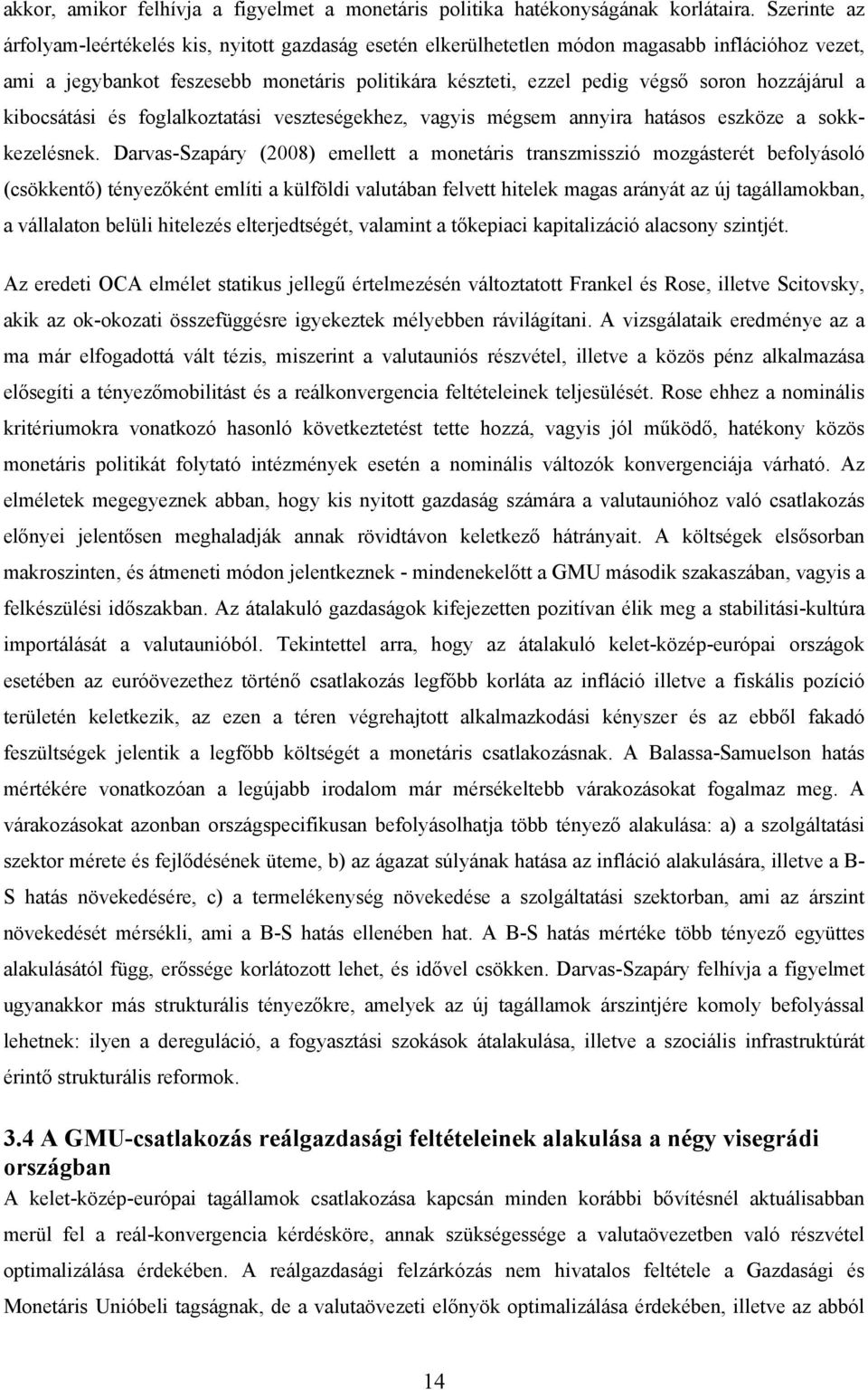 hozzájárul a kibocsátási és foglalkoztatási veszteségekhez, vagyis mégsem annyira hatásos eszköze a sokkkezelésnek.