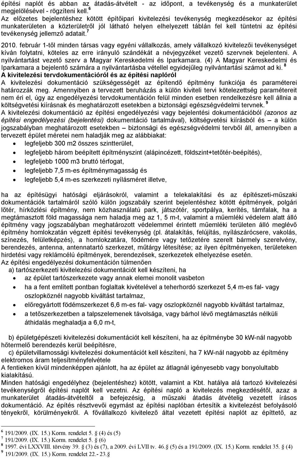 tevékenység jellemző adatait. 7 2010.