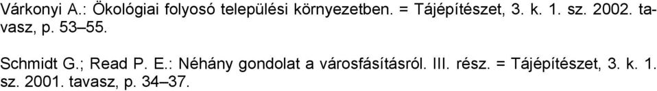 Schmidt G.; Read P. E.: Néhány gondolat a városfásításról.