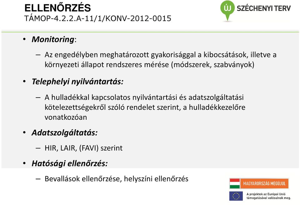 nyilvántartási és adatszolgáltatási kötelezettségekről szóló rendelet szerint, a hulladékkezelőre