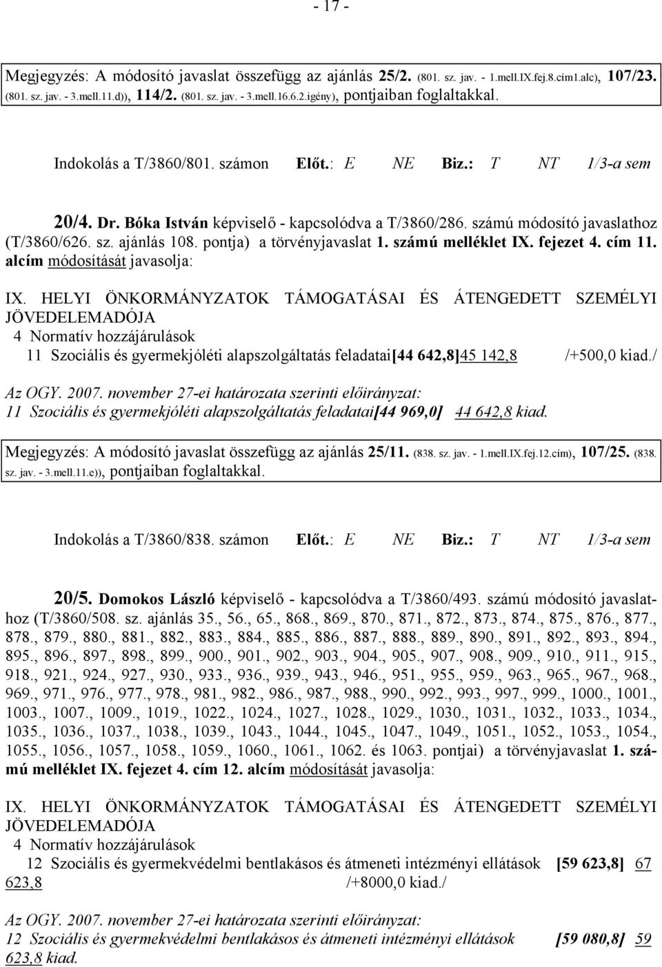 pontja) a törvényjavaslat 1. számú melléklet IX. fejezet 4. cím 11. alcím módosítását javasolja: IX.