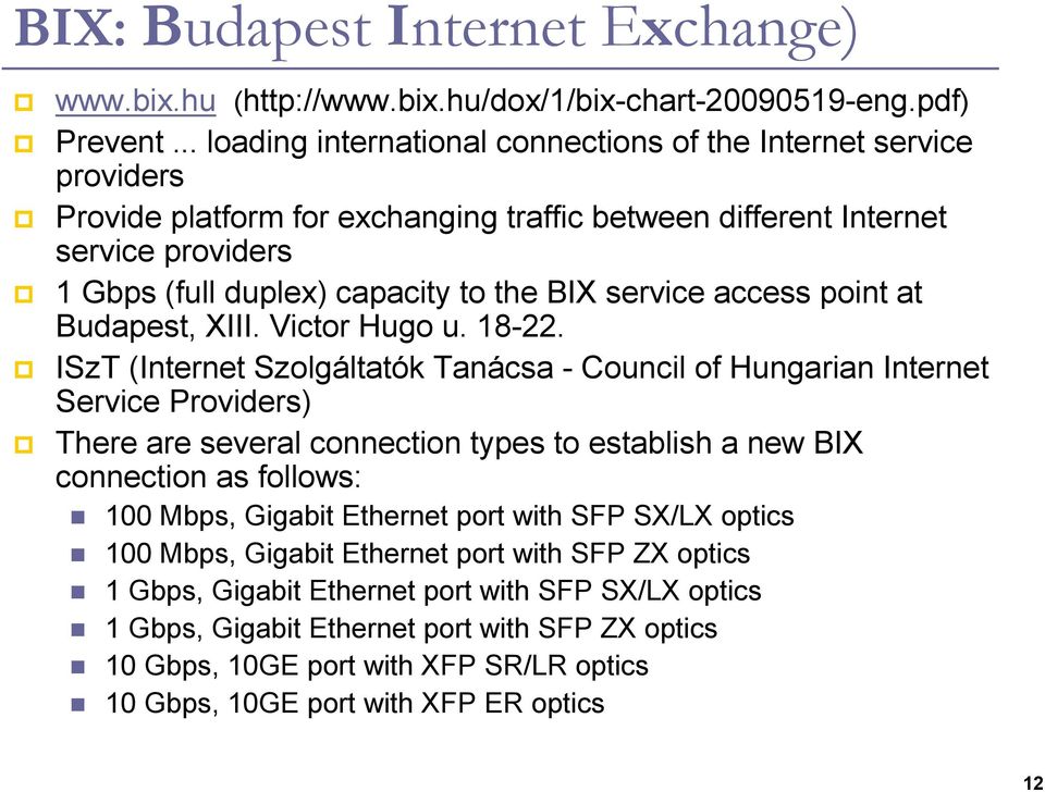 service access point at Budapest, XIII. Victor Hugo u. 18-22.