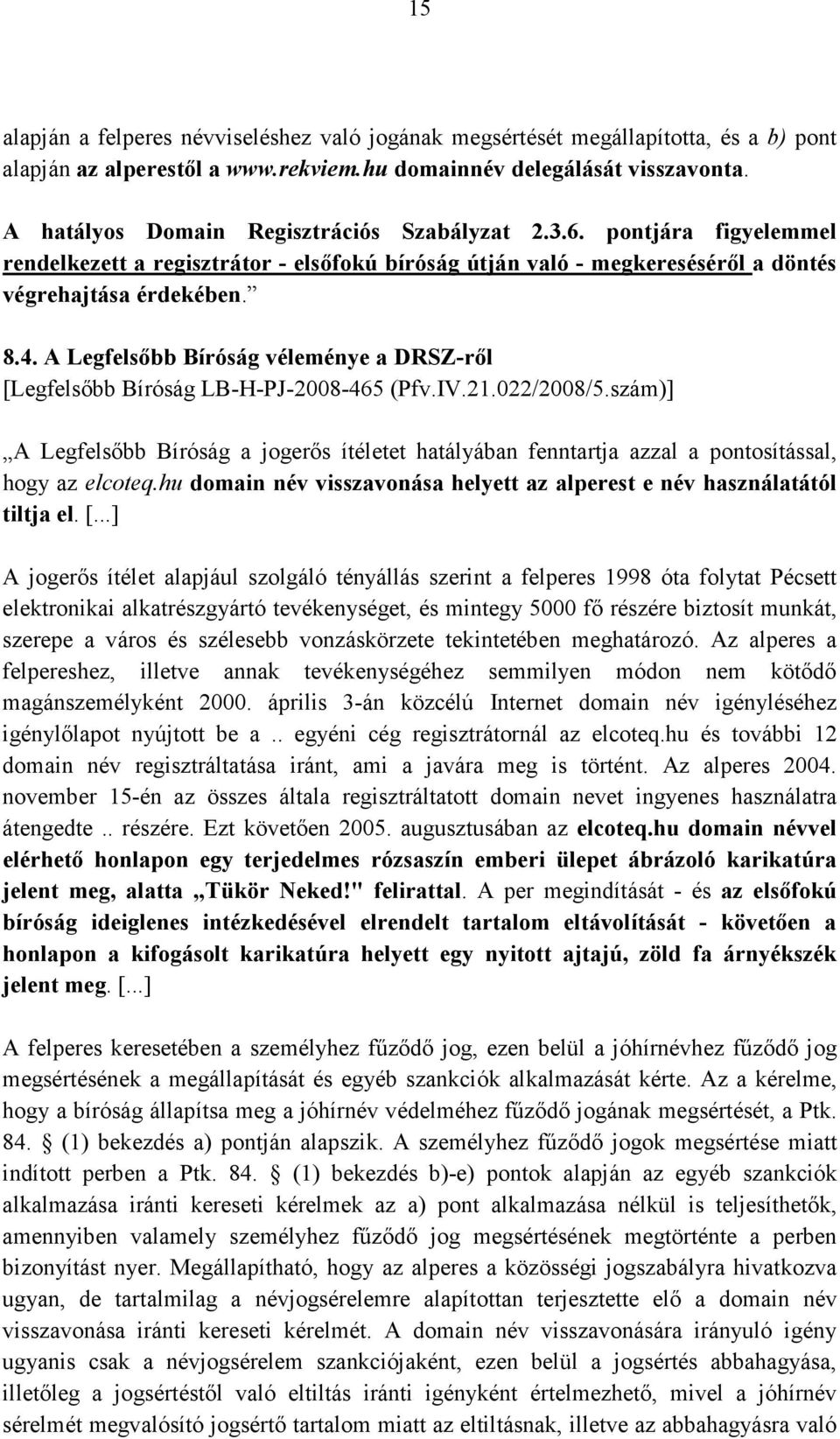 A Legfelsőbb Bíróság véleménye a DRSZ-ről [Legfelsőbb Bíróság LB-H-PJ-2008-465 (Pfv.IV.21.022/2008/5.