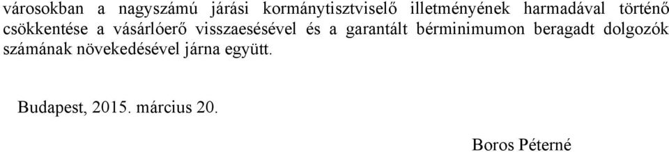 visszaesésével és a garantált bérminimumon beragadt dolgozók