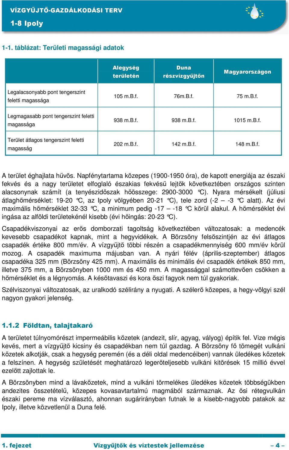 b.f. A terület éghajlata hővös.