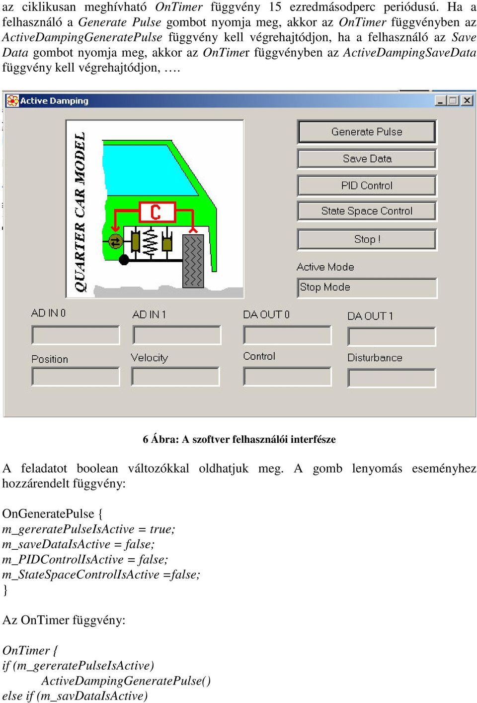 yomja mg, akkor az Oimr függvéyb az ActivDampigSavData függvéy kll végrhajtódjo,.