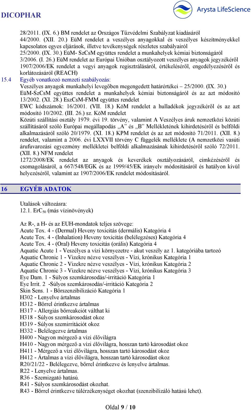 ) EüM- SzCsM együttes rendelet a munkahelyek kémiai biztonságáról 3/2006. (I. 26.