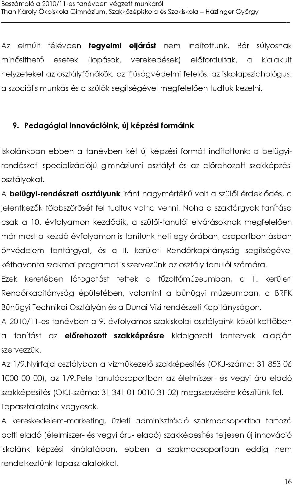 segítségével megfelelően tudtuk kezelni. 9.