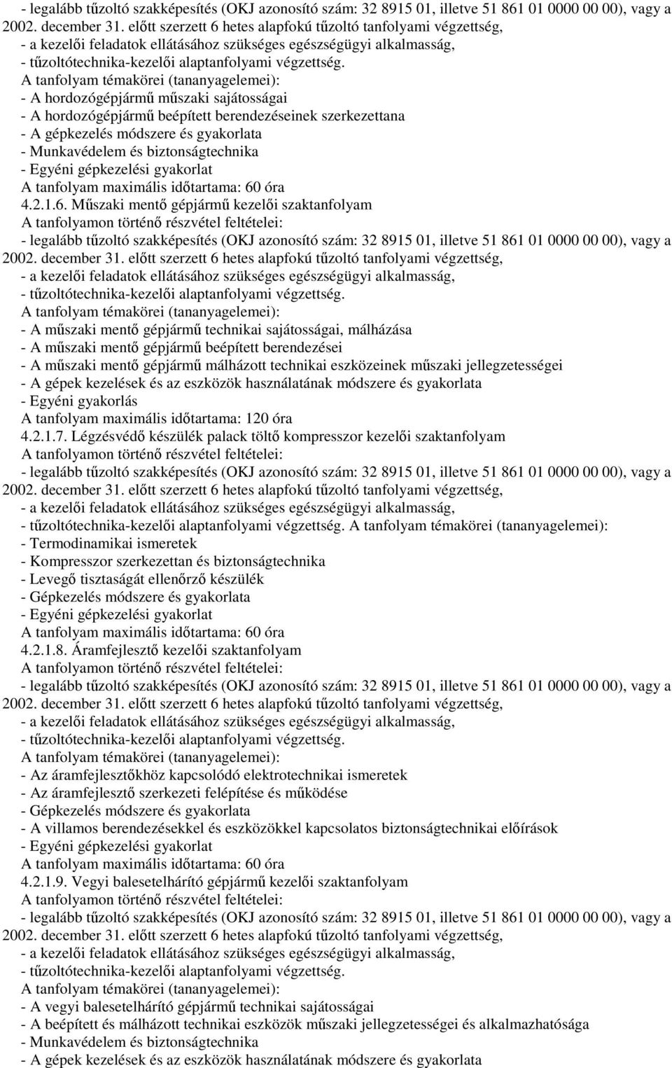 gyakorlat A tanfolyam maximális idıtartama: 60