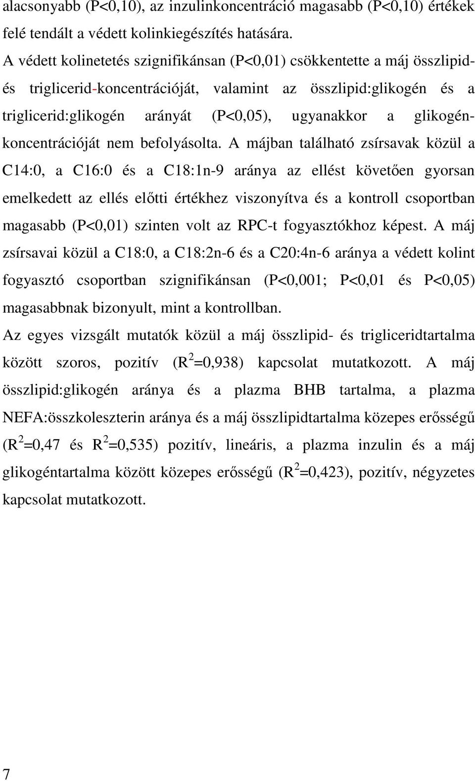 glikogénkoncentrációját nem befolyásolta.