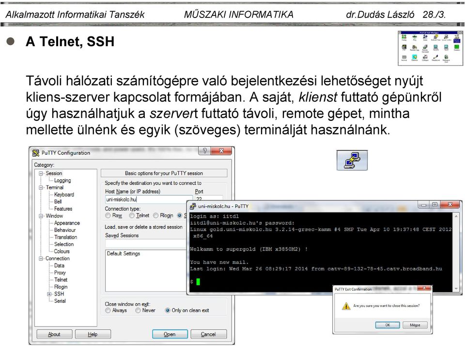 kliens-szerver kapcsolat formájában.