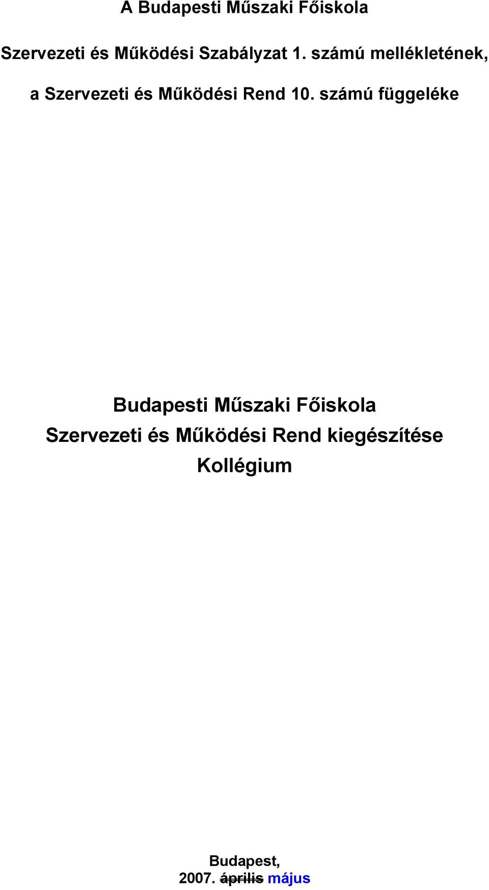 számú mellékletének, a Szervezeti és Működési Rend 10.