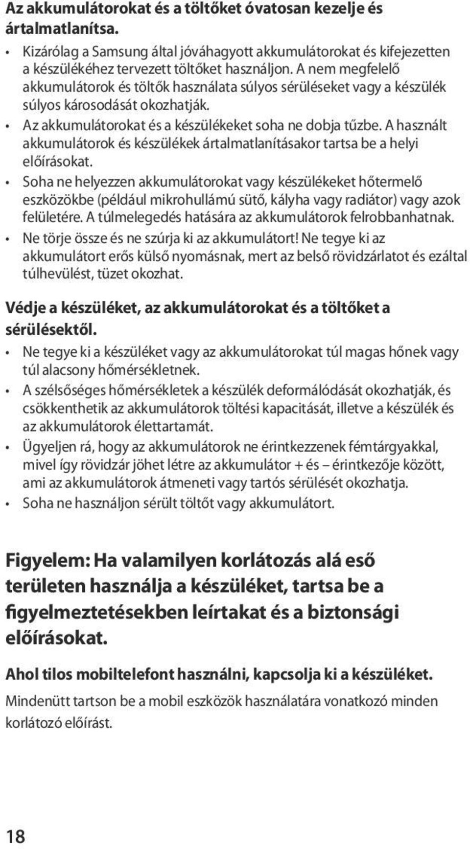 A használt akkumulátorok és készülékek ártalmatlanításakor tartsa be a helyi előírásokat.